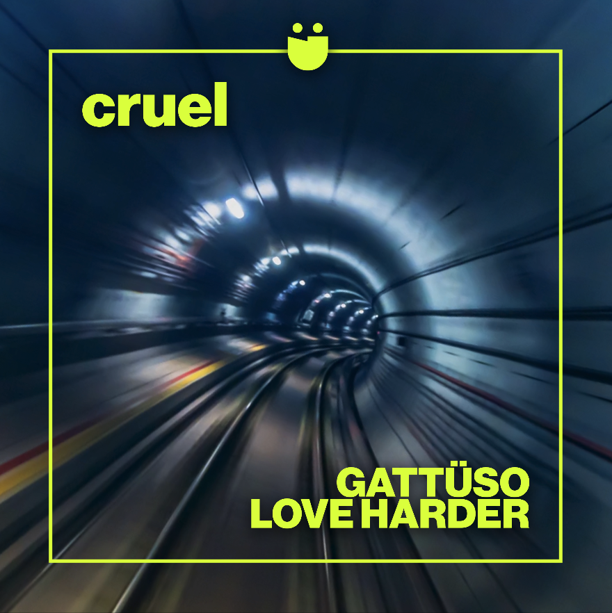 GATTUSO & Love Harder - Cruel
