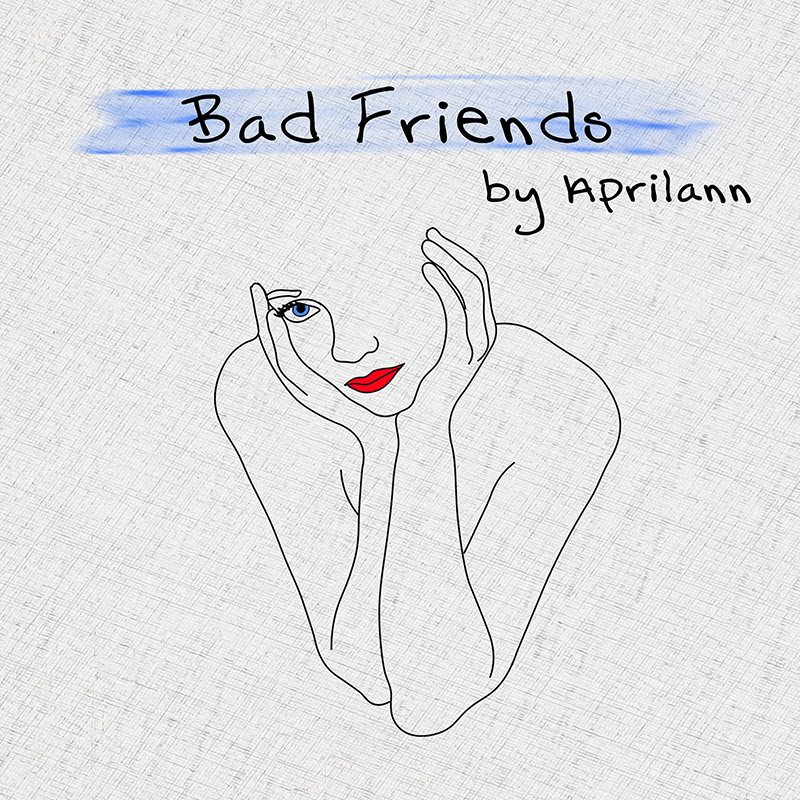 Aprilann - Bad Friends