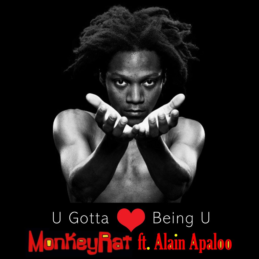 MonkeyRat - U Gotta Love Being U