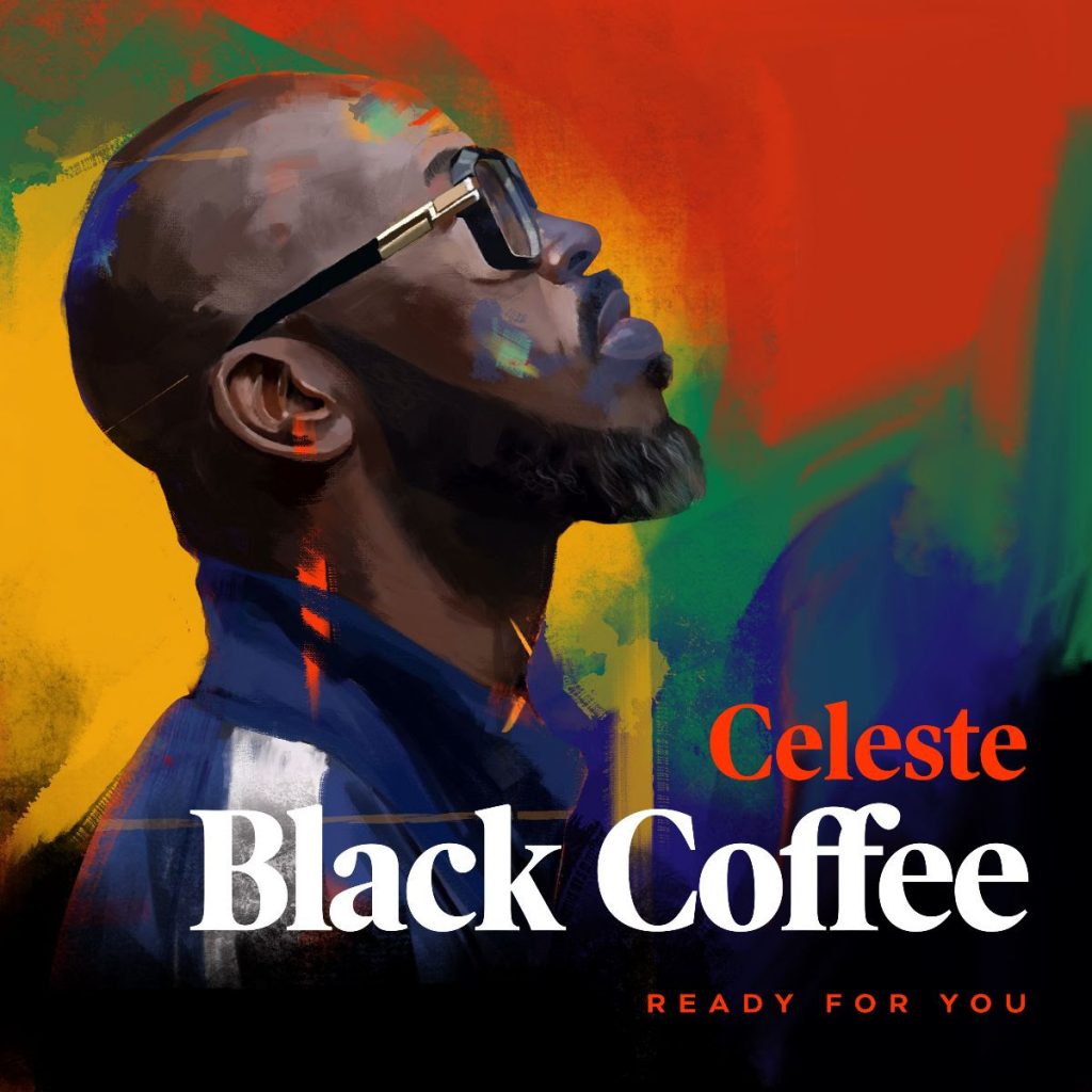 Black Coffee & Celeste - Ready For You