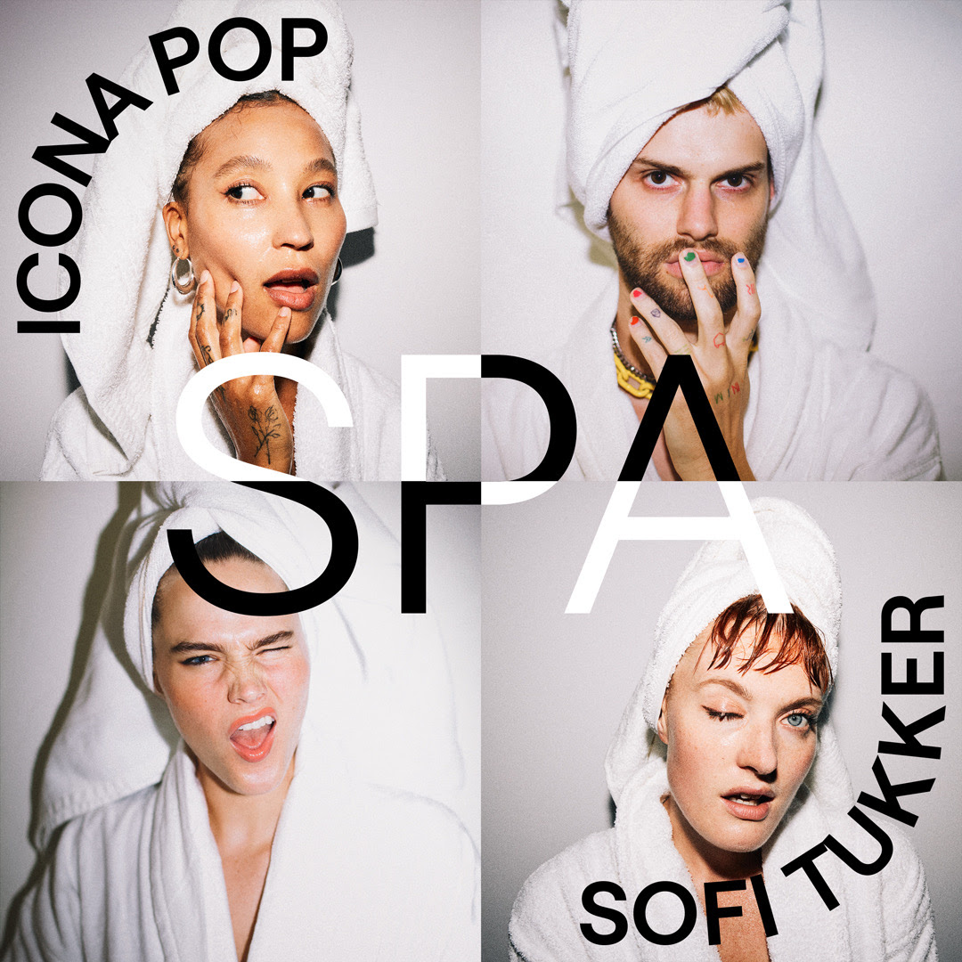 Icona Pop x SOFI TUKKER - Spa
