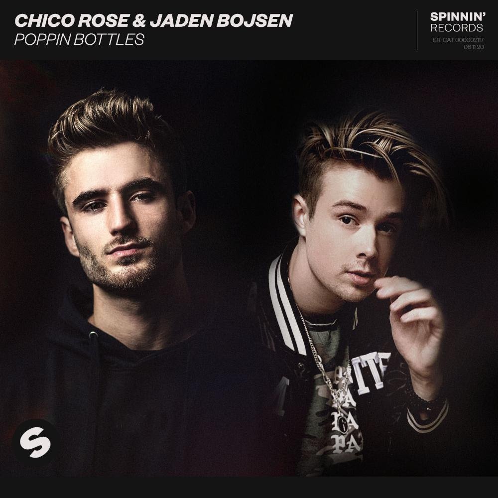 Chico Rose & Jaden Bojsen - Poppin Bottles