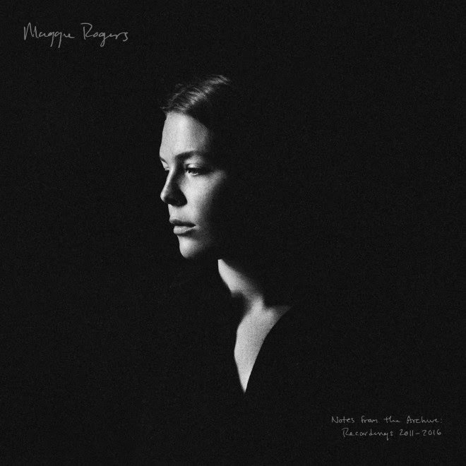 Maggie Rogers - Notes from the Archive: Recordings 2011 – 2016