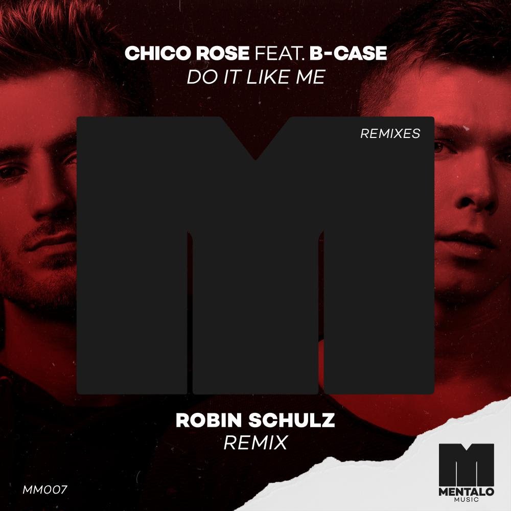Chico Rose - Do It Like Me (feat. B-Case) [Robin Schulz Remix]

