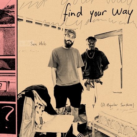 San Holo - find your way (feat. Bipolar Sunshine)