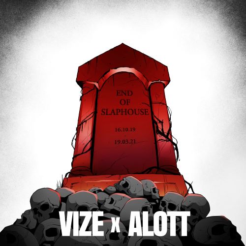 Vize and Alott - End of Slaphouse