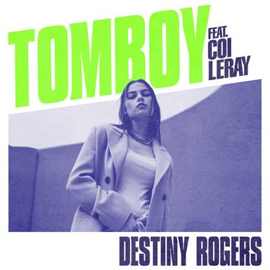 Destiny Rogers - Tomboy (feat. Coi Lerai)