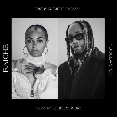 Raiche & Ty Dolla $ign - Pick A Side (Remix)