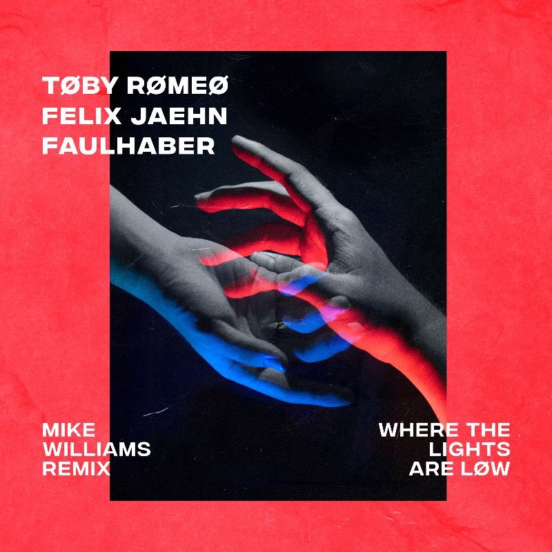 Toby Romeo, Felix Jaehn, FAULHABER - Where The Lights Are Low (Mike Williams Remix)