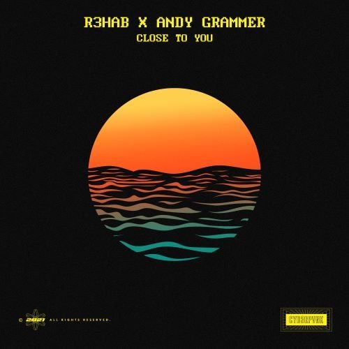 R3HAB and Andy Grammer - Close To You