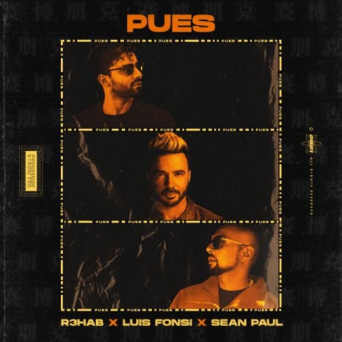 R3HAB, Luis Fonsi and Sean Paul - Pues