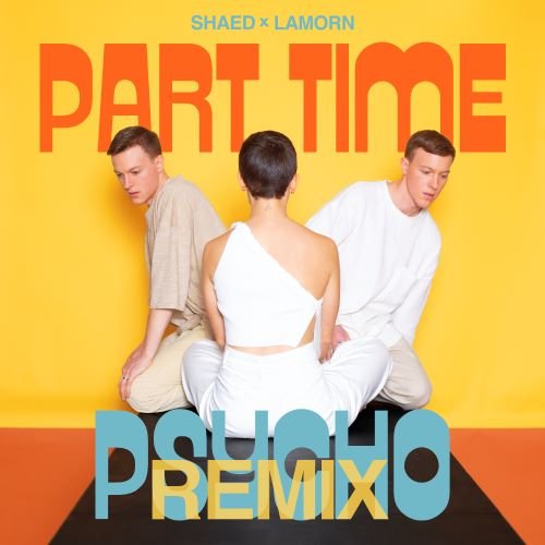 SHAED - Part Time Psycho (feat Lemorn)