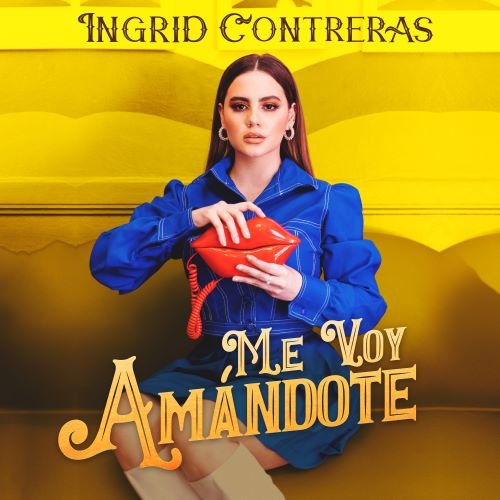 Ingrid Contreras - Me voy amandote