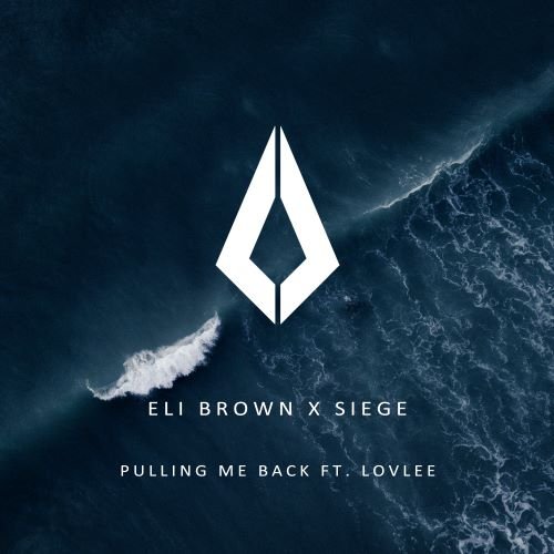 Eli Brown and Siege - Pulling me Back  FT. Lovlee