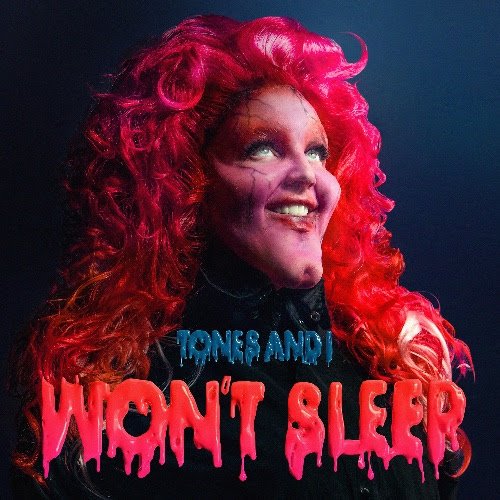 Tones And I - Won't Sleep 