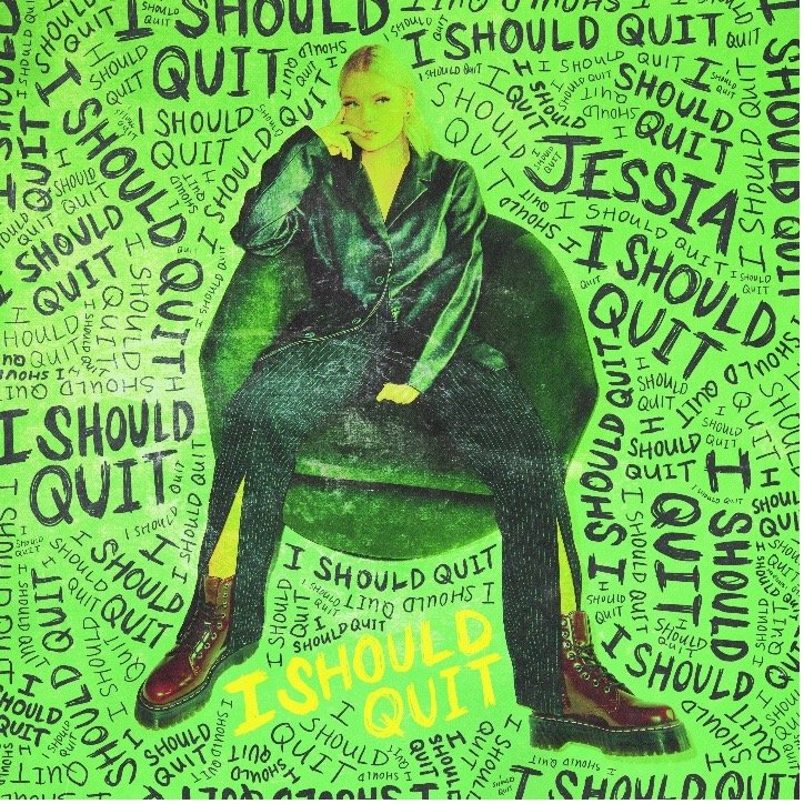 JESSIA - I Should Quit