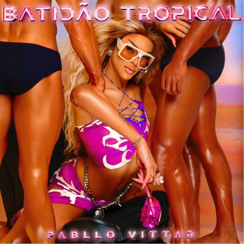 Pabllo Vittar - BATIDÃO TROPICAL