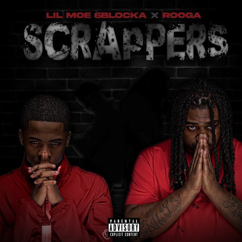 Lil Moe 6Blocka and Rooga - Scrappers