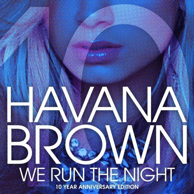 Havana Brown - We Run The Night (10th Anniversary Remixes)