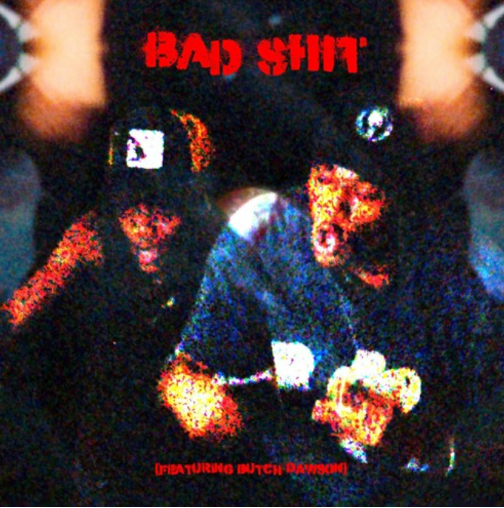 Bad Shit - YTK, Butch Dawson