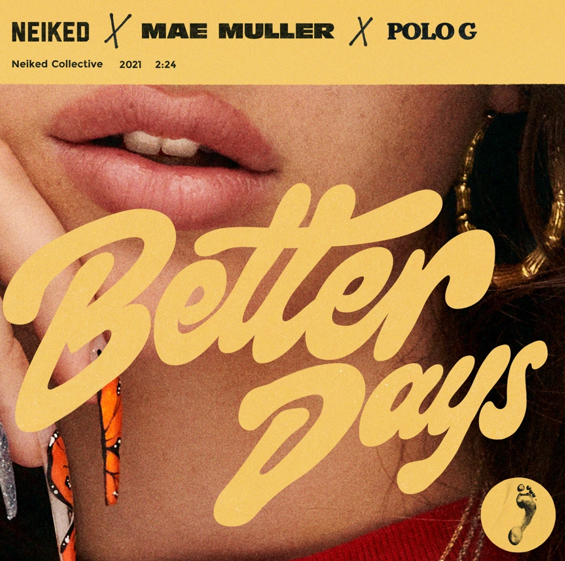NEIKED, Mae Muller, Polo G - Better Days