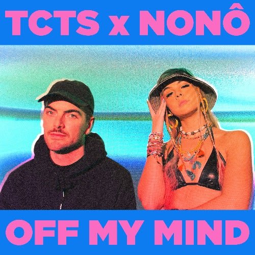 TCTS, Nonô - Off My Mind