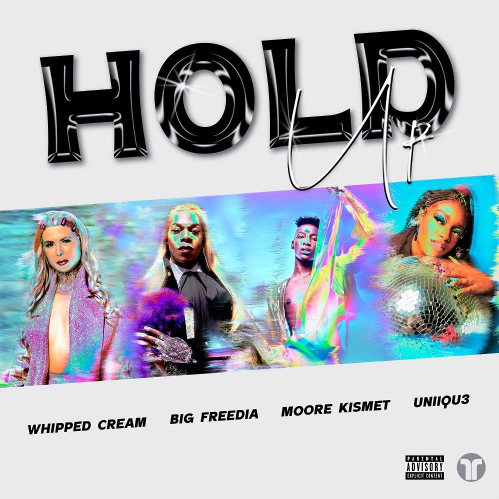 Hold Up - Whipped Cream, Big Freedia, Moore Kismet, UNIIQU3