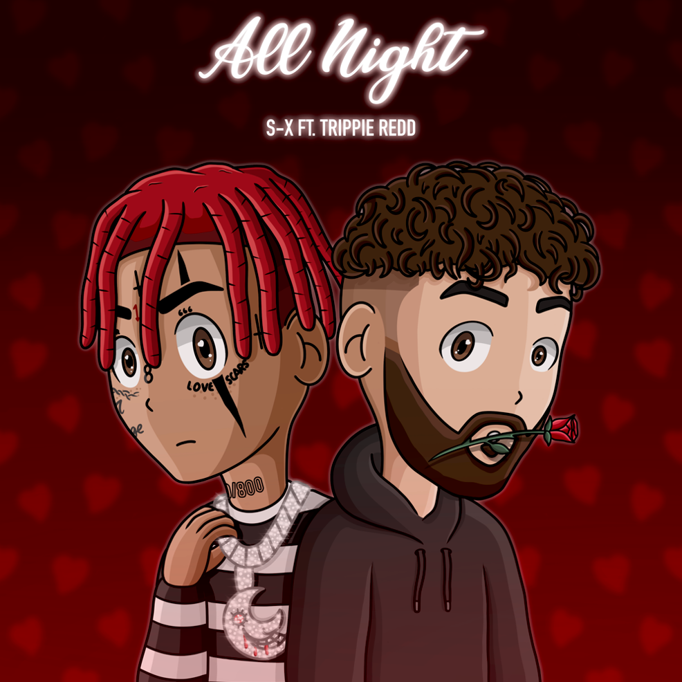 S-X, Trippie Redd All Night (feat. Trippie Redd)