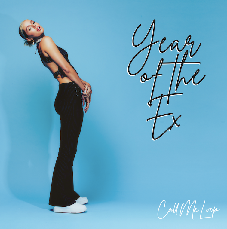 Call Me Loop - Year of the Ex