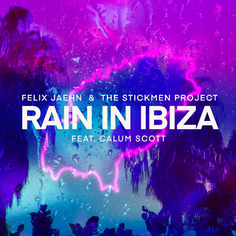Felix Jaehn, The Stickmen Project - Rain in Ibiza feat Calum Scott
