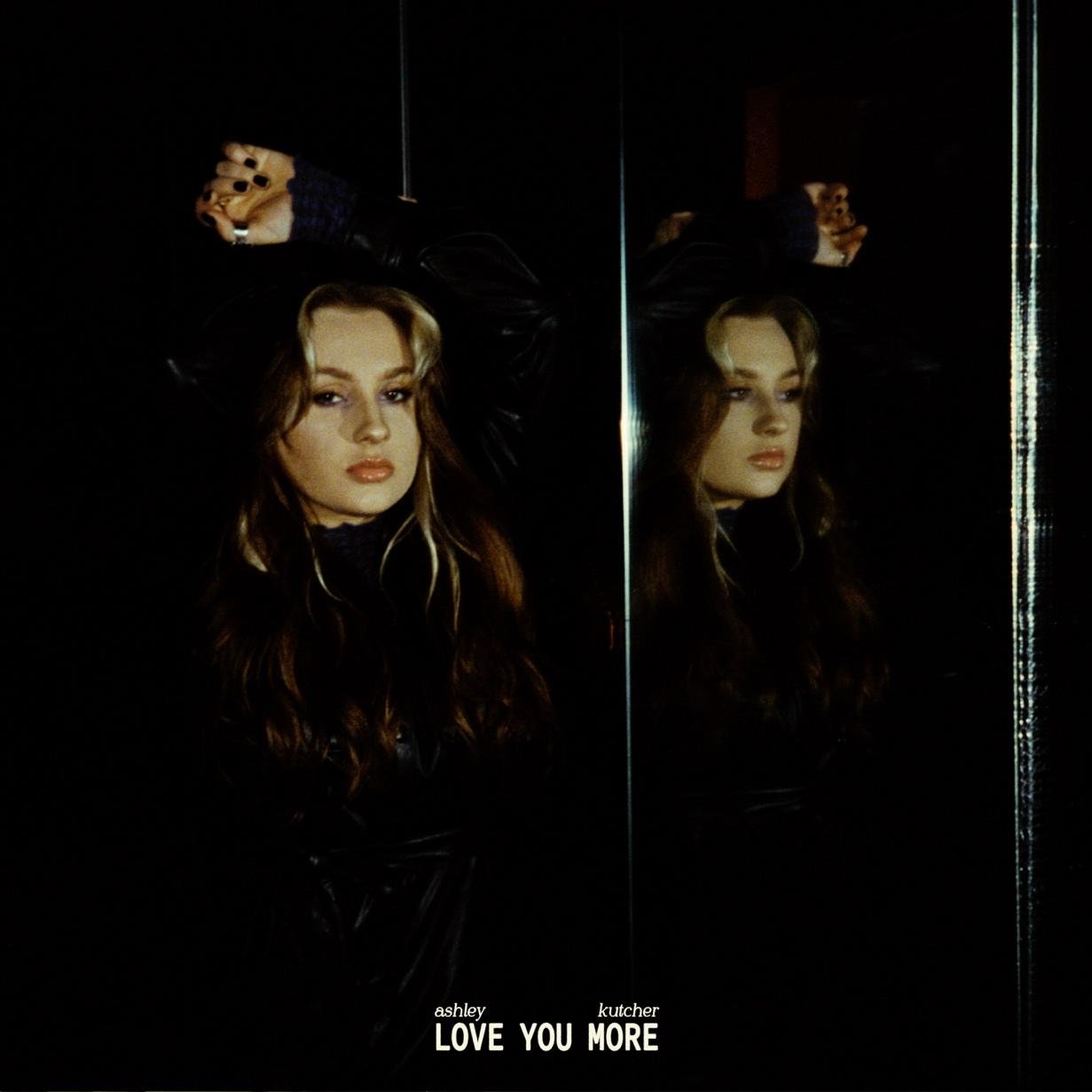 Ashely Kutcher - Love You More