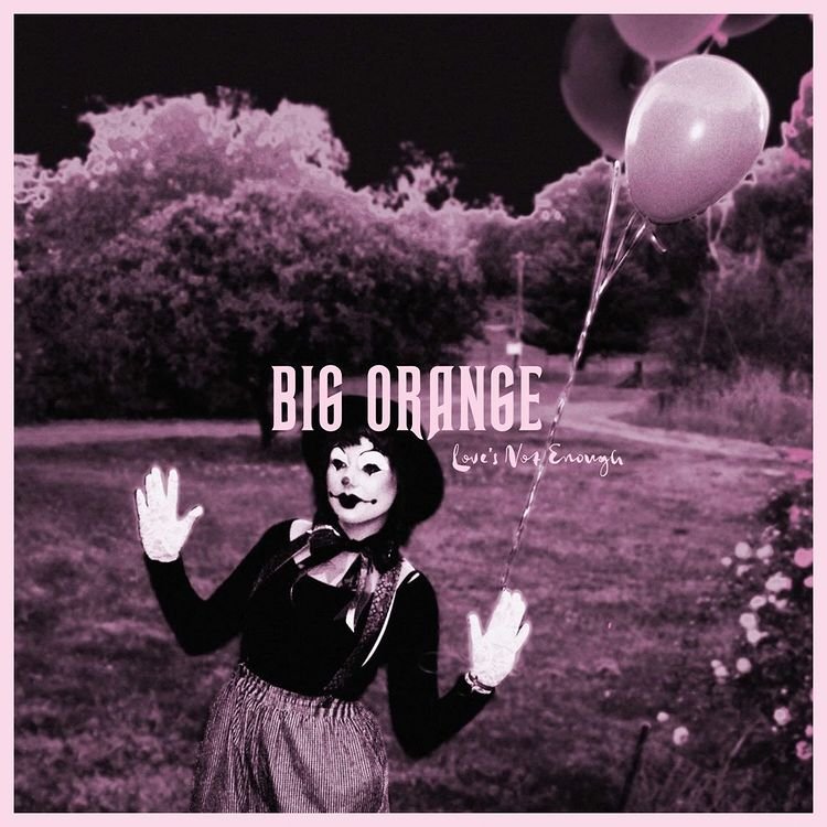 Big Orange - Love's Not Enough