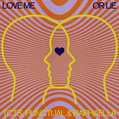 TCTS x Punctual & Raphaella - Love Me Or Lie