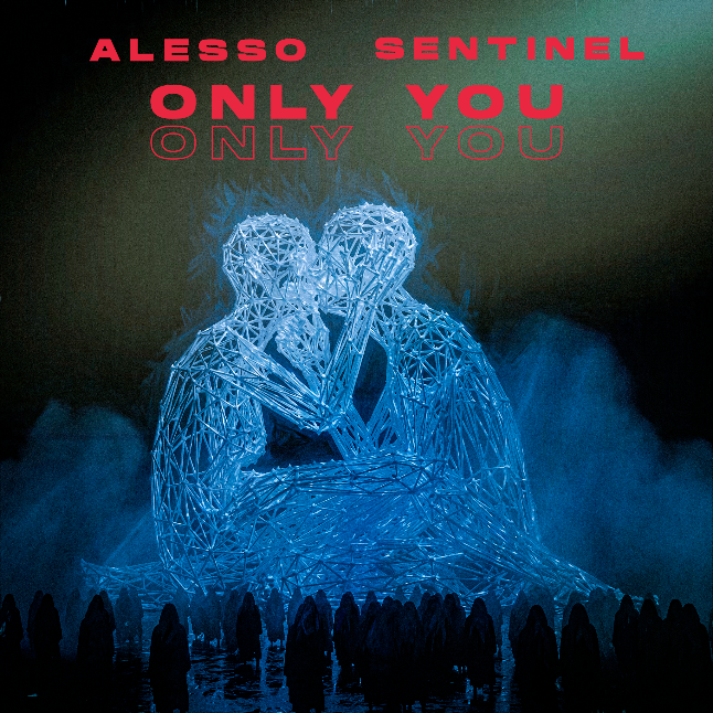 Alesso x Sentinel - 'Only You'