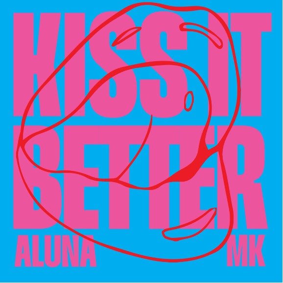 Aluna & MK - 'Kiss It Better'