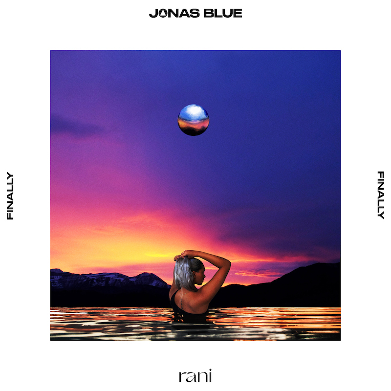 Jonas Blue x RANI - 'Finally'