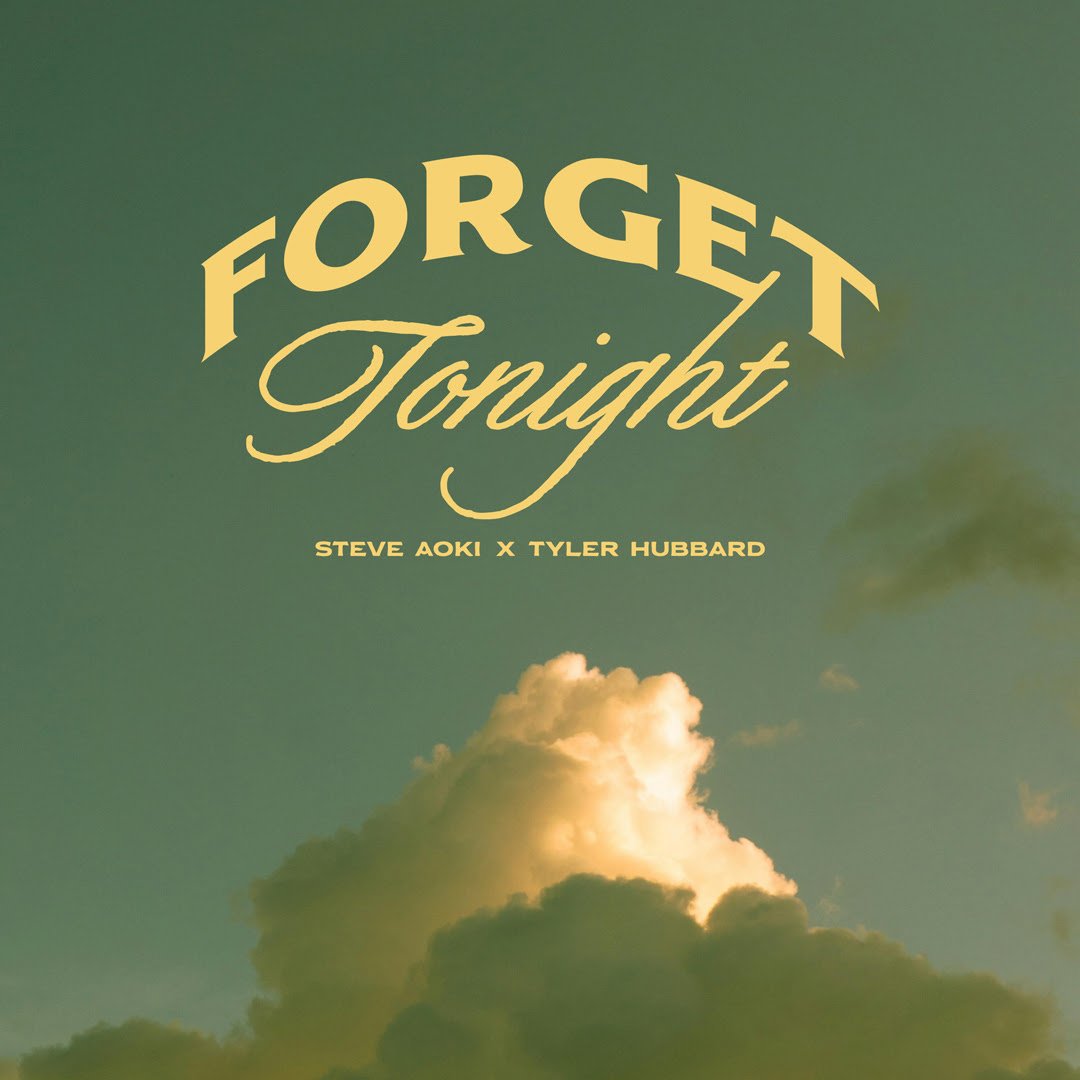 Steve Aoki, Tyler Hubbard Forget Tonight (ft. Tyler Hubbard)