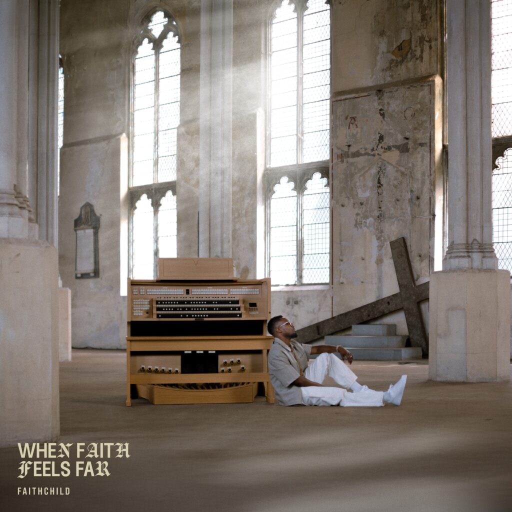 Faith Child - When Faith Feels Far